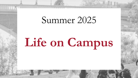 Summer 2025 Life on Campus